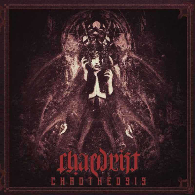 CHAEDRIST - Chaotheosis CD